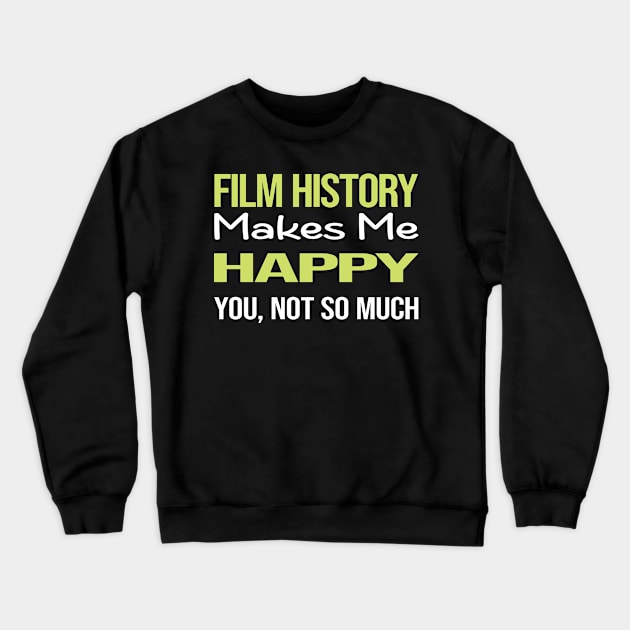 Funny Happy Film History Crewneck Sweatshirt by relativeshrimp